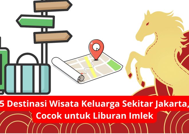 5 Destinasi Wisata Keluarga Sekitar Jakarta, Cocok untuk Liburan Imlek