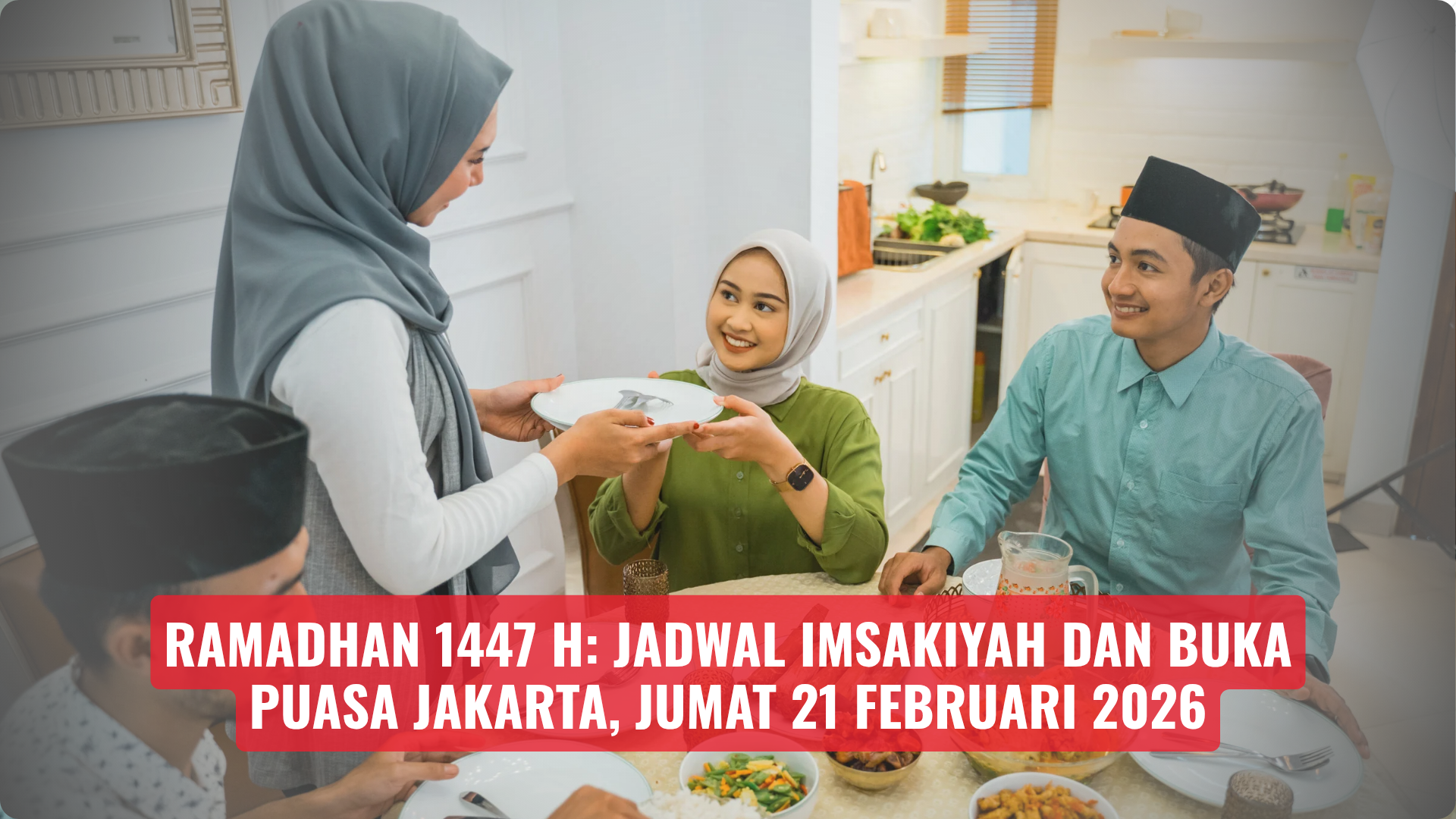 Ramadhan 1447 H: Jadwal Imsakiyah dan Buka Puasa Jakarta, Jumat 21 Februari 2026