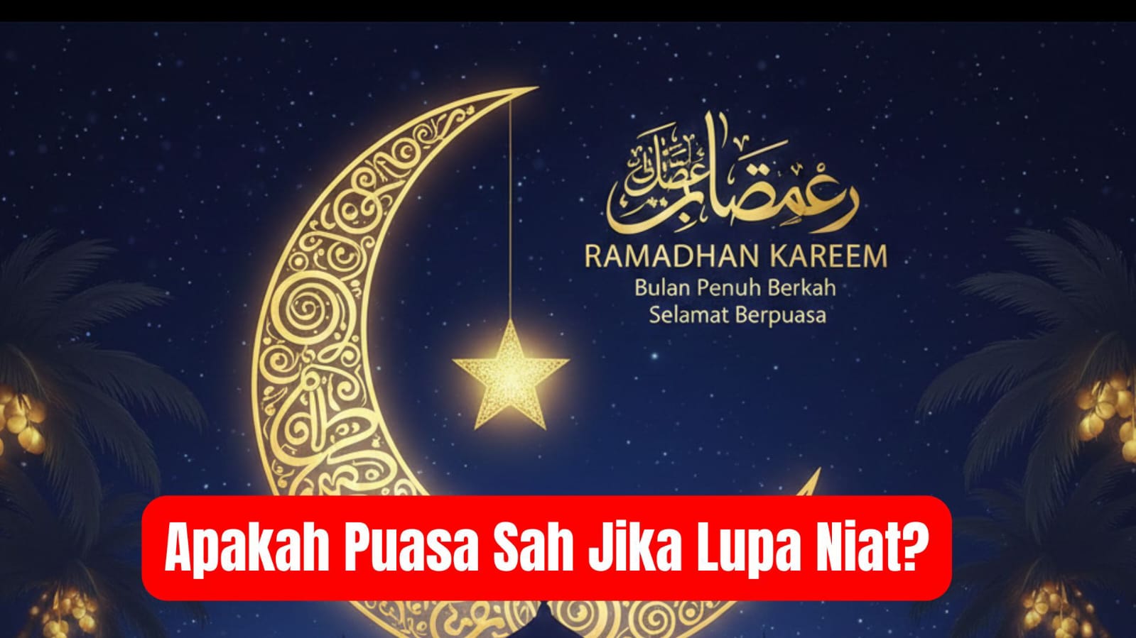 Apakah Puasa Sah Jika Lupa Niat?