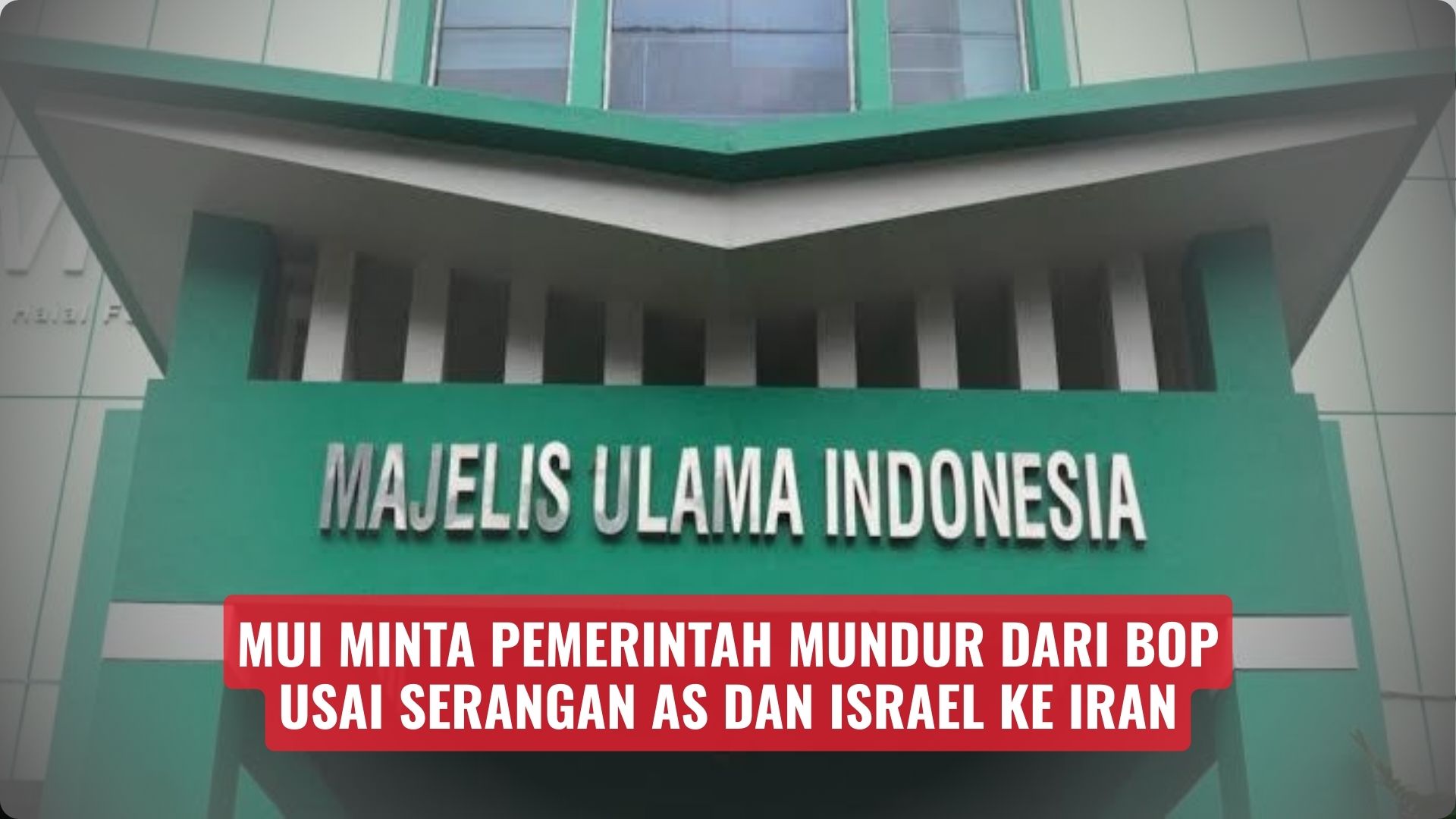 MUI Minta Pemerintah Mundur dari BoP Usai Serangan AS dan Israel ke Iran