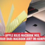 Apple Rilis MacBook Neo, Lebih Murah dari MacBook Air? Ini Komparasinya