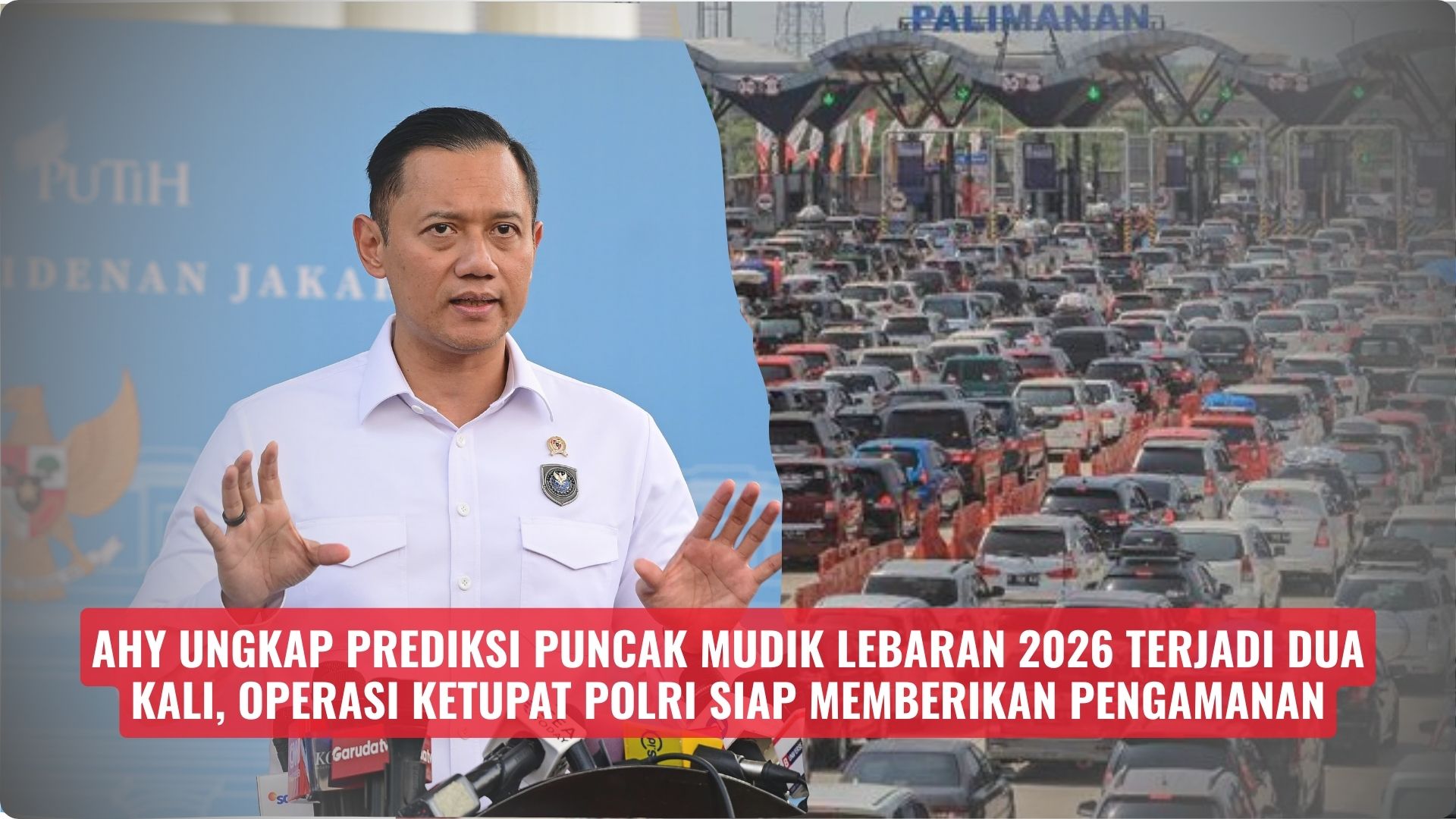 AHY Prediksi Puncak Mudik Lebaran 2026 Terjadi Dua Kali, Operasi Ketupat Polri Siap Memberikan Pengamanan