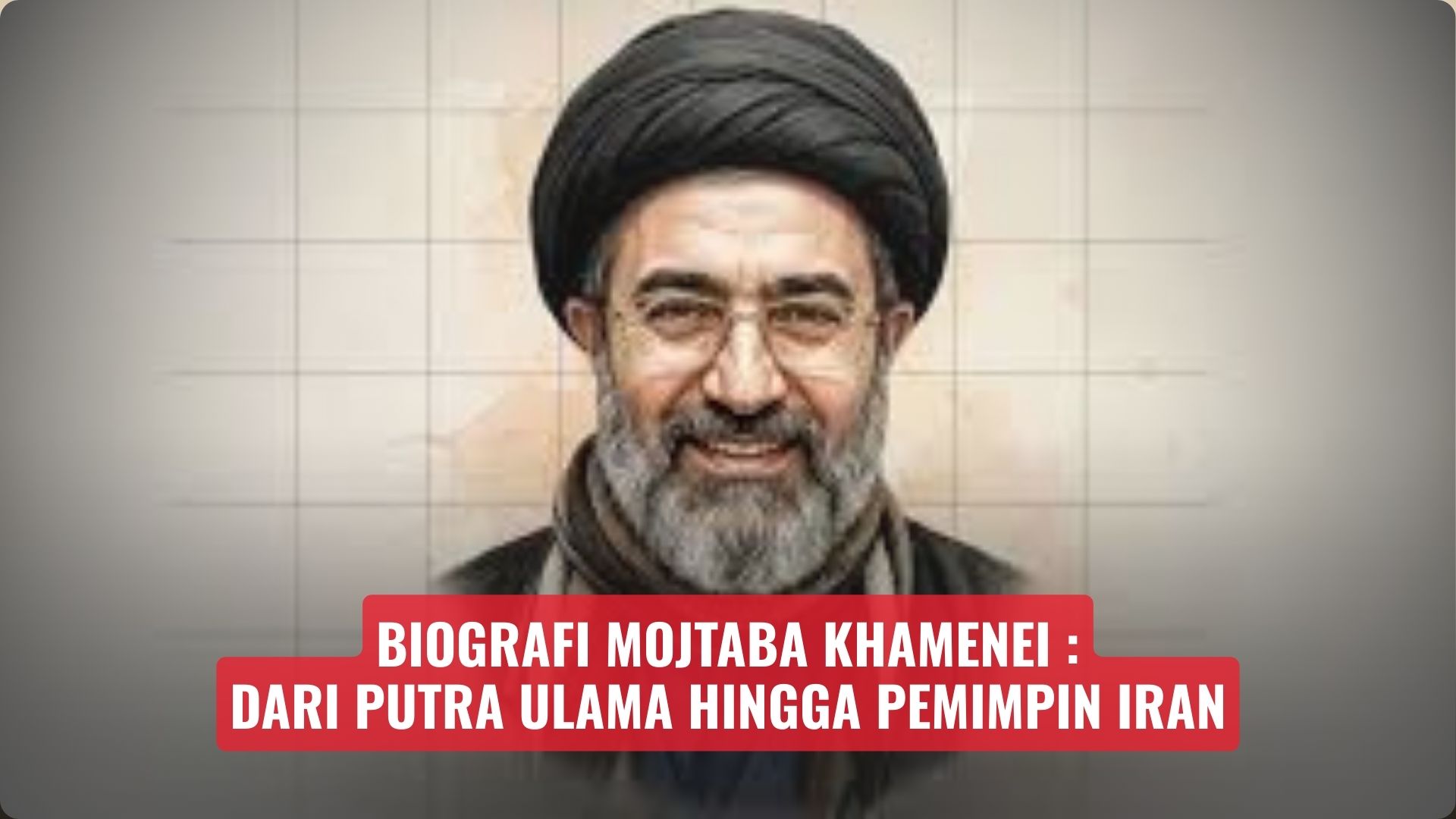 Biografi Mojtaba Khamenei : Dari Putra Ulama hingga Pemimpin Iran