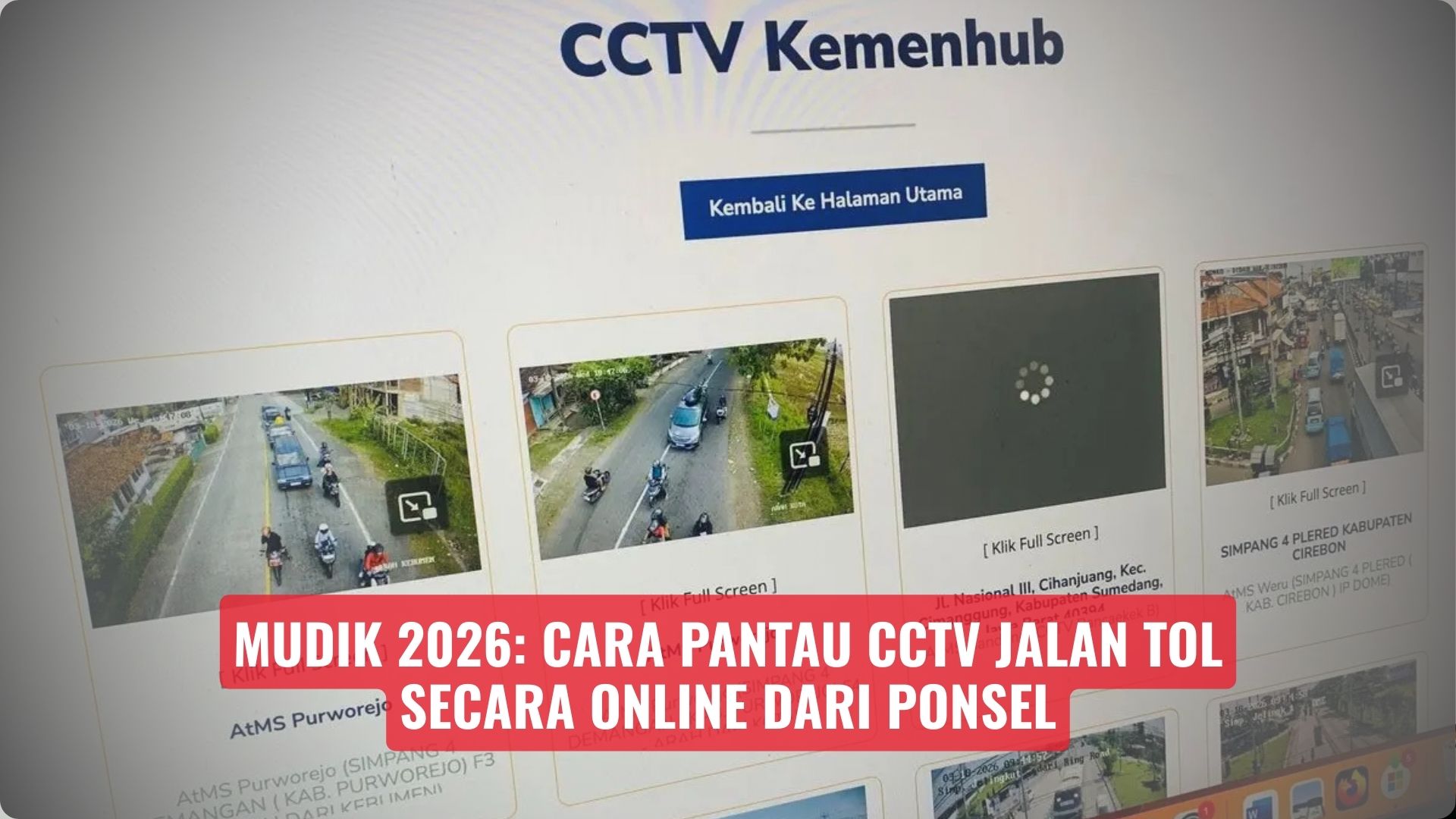 Mudik 2026: Cara Pantau CCTV Jalan Tol Secara Online dari Ponsel