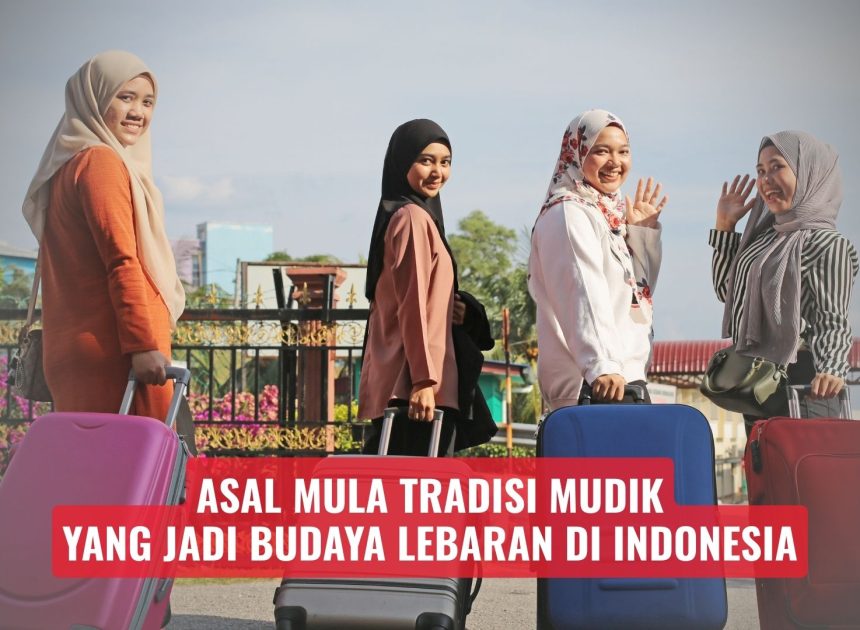 Asal Mula Tradisi Mudik yang Jadi Budaya Lebaran di Indonesia
