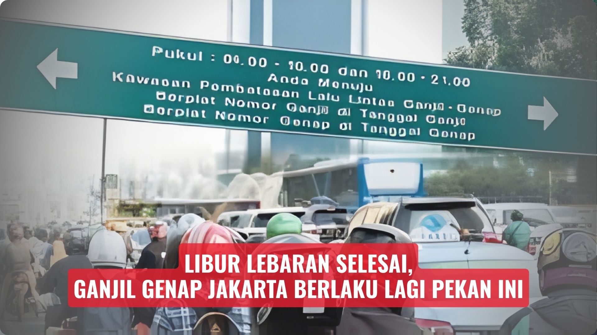 Libur Lebaran Selesai, Ganjil Genap Jakarta Berlaku Lagi Pekan Ini