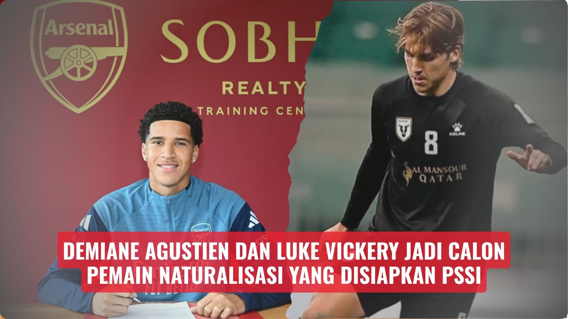 Demiane Agustien dan Luke Vickery Jadi Calon Pemain Naturalisasi yang Disiapkan PSSI