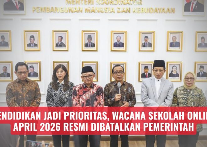 Pendidikan Jadi Prioritas, Wacana Sekolah Online April 2026 Resmi Dibatalkan Pemerintah