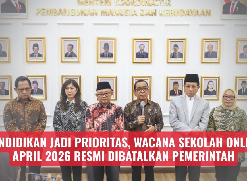 Pendidikan Jadi Prioritas, Wacana Sekolah Online April 2026 Resmi Dibatalkan Pemerintah