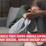 Penulis Panji Sukma Diduga Lakukan Pelecehan Seksual, Korban Ungkap Kronologi