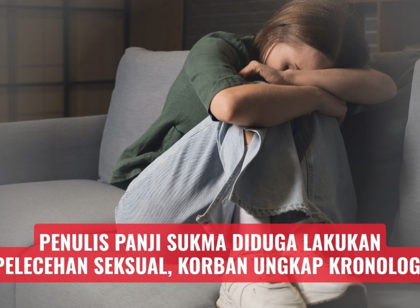 Penulis Panji Sukma Diduga Lakukan Pelecehan Seksual, Korban Ungkap Kronologi