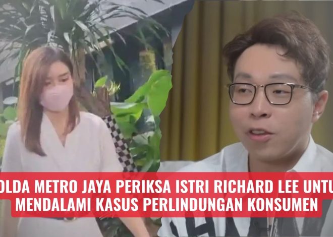 Polda Metro Jaya Periksa Istri Richard Lee Untuk Mendalami Kasus Perlindungan Konsumen