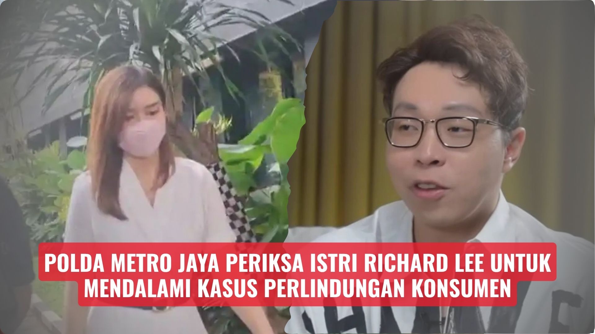 Polda Metro Jaya Periksa Istri Richard Lee Untuk Mendalami Kasus Perlindungan Konsumen