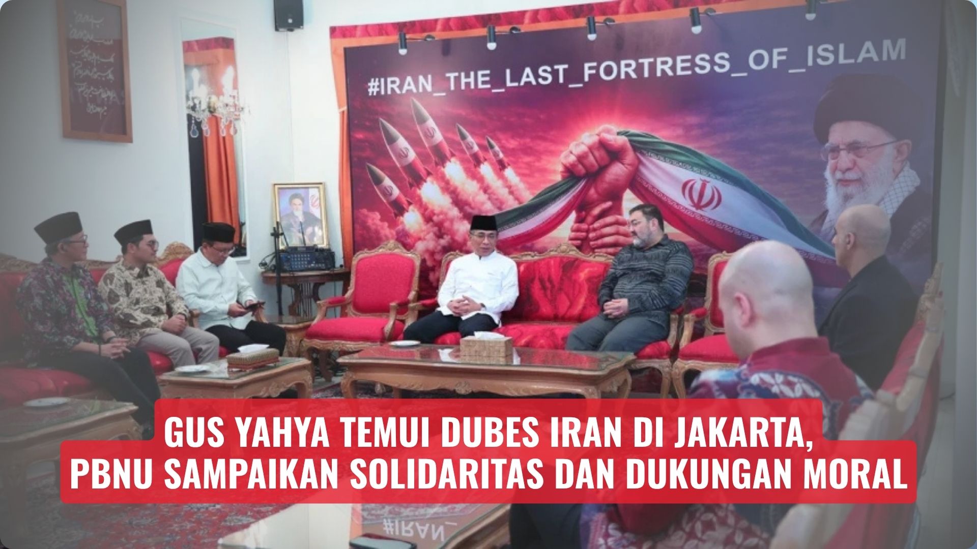 Gus Yahya Temui Dubes Iran di Jakarta, PBNU Sampaikan Solidaritas dan Dukungan Moral
