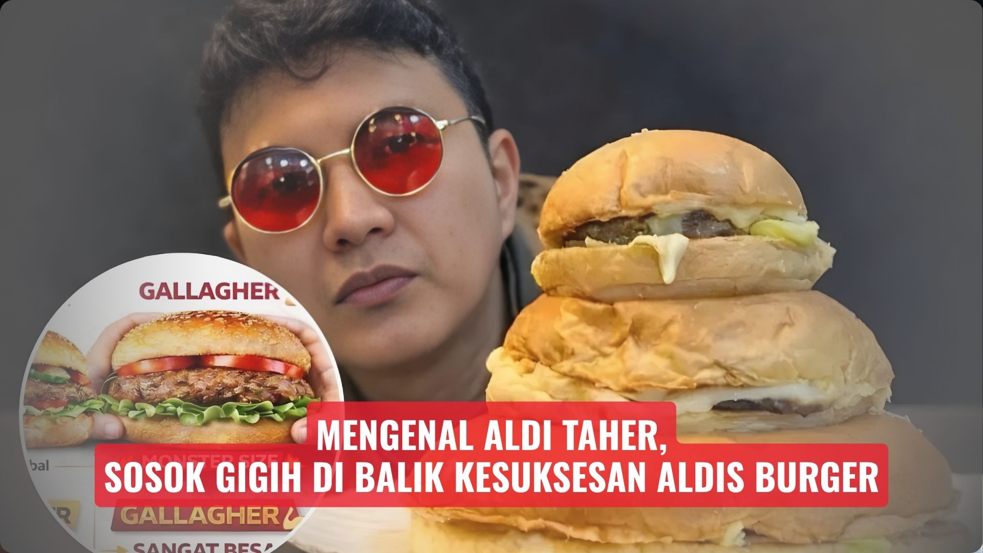 Mengenal Aldi Taher, Sosok Gigih di Balik Kesuksesan Aldis Burger