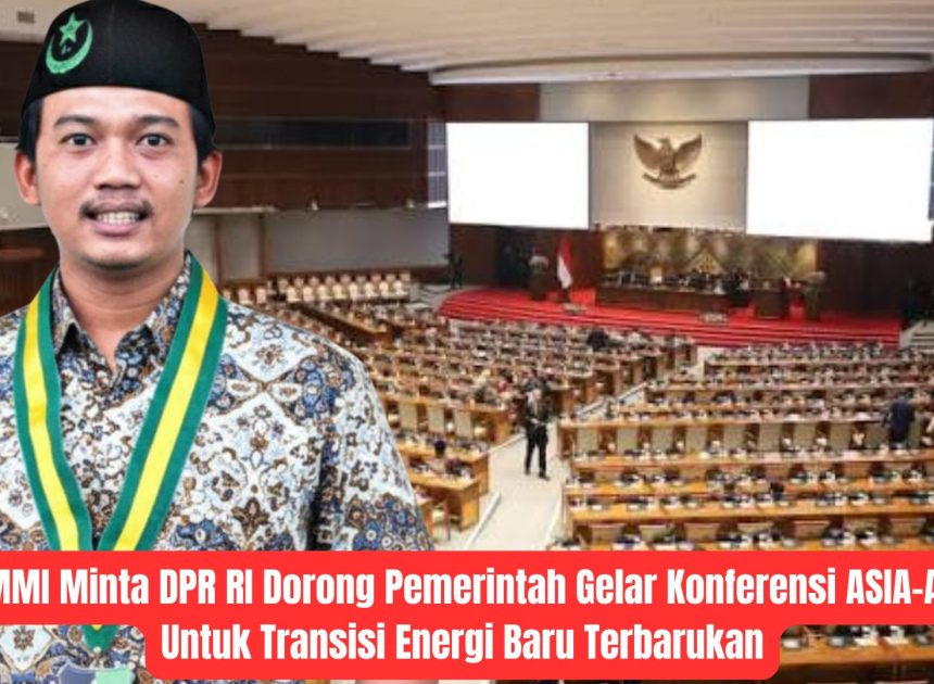 PB SEMMI Minta DPR RI Dorong Pemerintah Gelar Konferensi ASIA-AFRIKA Untuk Transisi Energi Baru Terbarukan