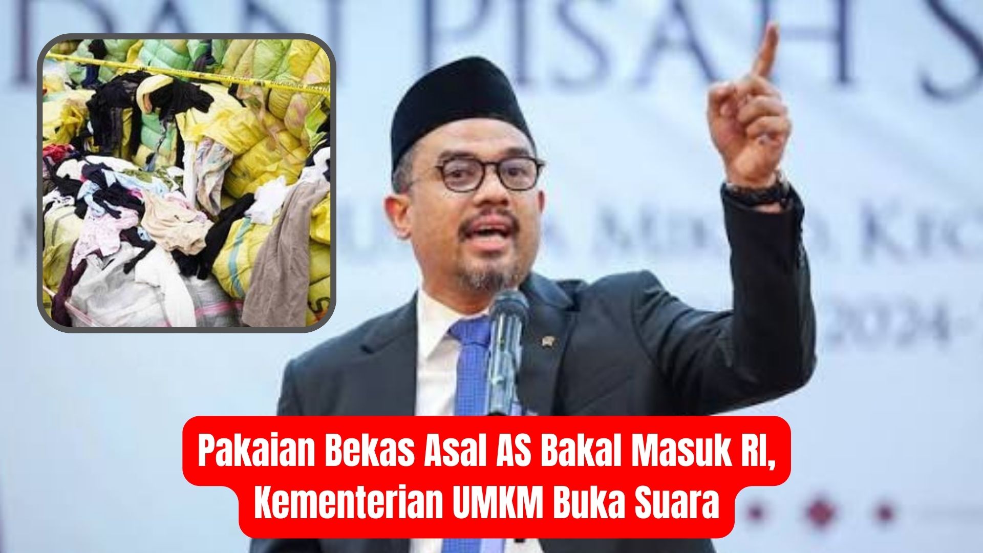 Pakaian Bekas Asal AS Bakal Masuk RI, Kementerian UMKM Buka Suara