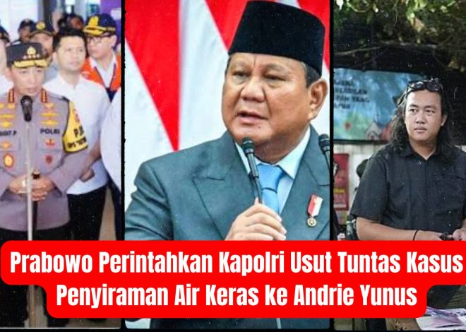 Prabowo Perintahkan Kapolri Usut Tuntas Kasus Penyiraman Air Keras ke Andrie Yunus