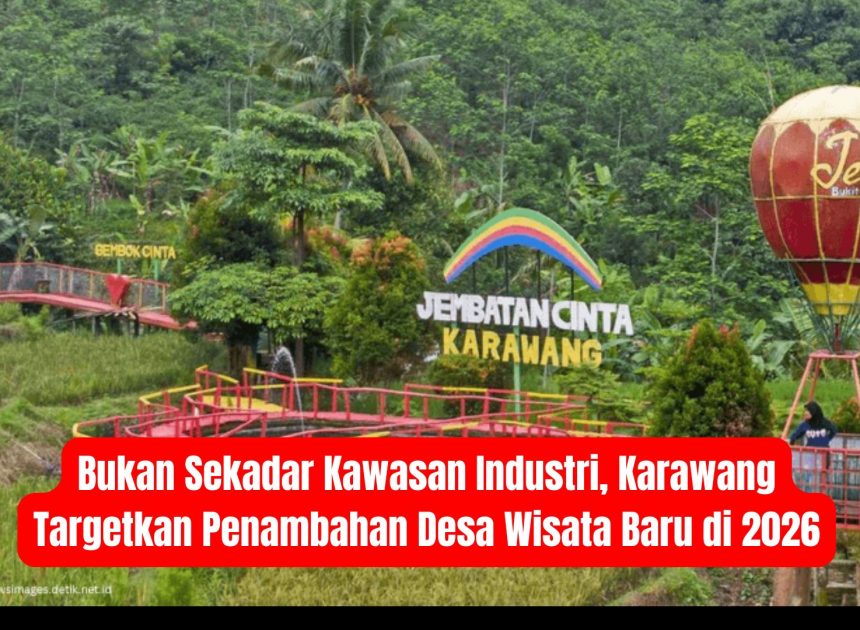 Bukan Sekadar Kawasan Industri, Karawang Targetkan Penambahan Desa Wisata Baru di 2026