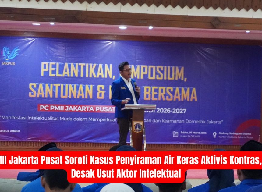 PMII Jakarta Pusat Soroti Kasus Penyiraman Air Keras Aktivis Kontras, Desak Usut Aktor Intelektual