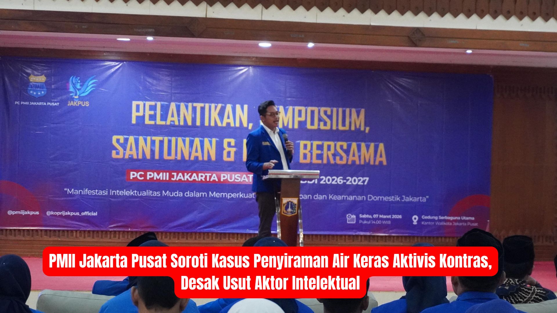 PMII Jakarta Pusat Soroti Kasus Penyiraman Air Keras Aktivis Kontras, Desak Usut Aktor Intelektual