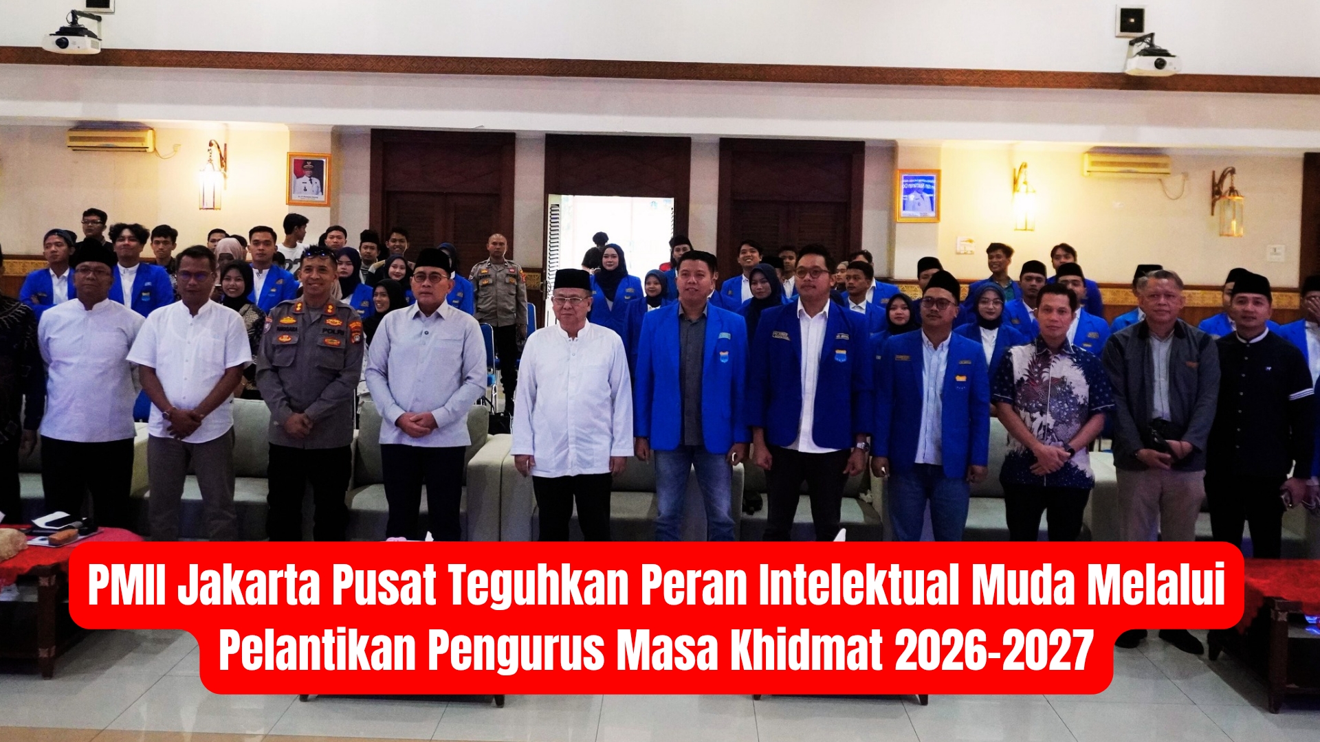 PMII Jakarta Pusat Teguhkan Peran Intelektual Muda Melalui Pelantikan Pengurus Masa Khidmat 2026–2027