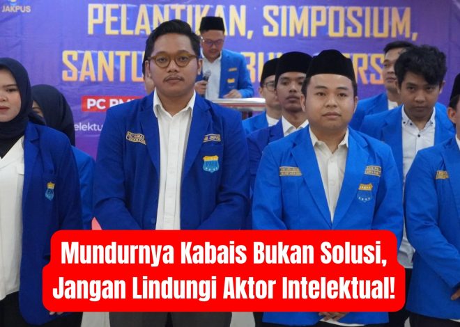 Mundurnya Kabais Bukan Solusi, Jangan Lindungi Aktor Intelektual!