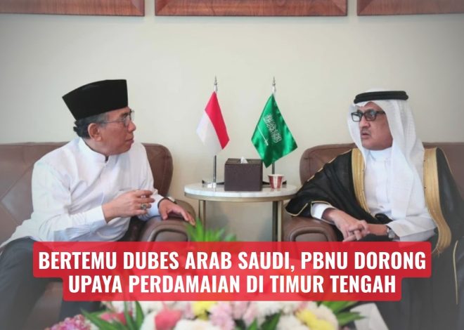 Bertemu Dubes Arab Saudi, PBNU Dorong Upaya Perdamaian di Timur Tengah