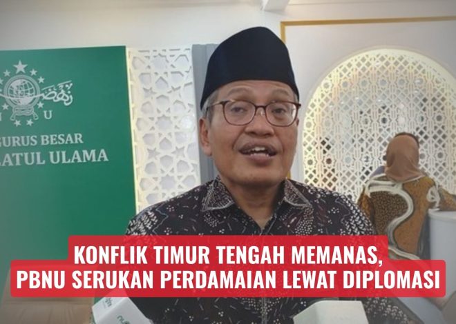 Konflik Timur Tengah Memanas, PBNU Serukan Perdamaian Lewat Diplomasi