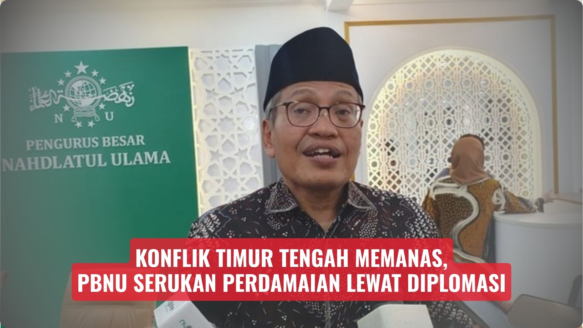 Konflik Timur Tengah Memanas, PBNU Serukan Perdamaian Lewat Diplomasi