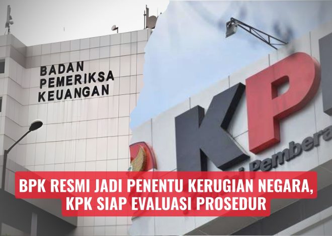 BPK Resmi Jadi Penentu Kerugian Negara, KPK Siap Evaluasi Prosedur