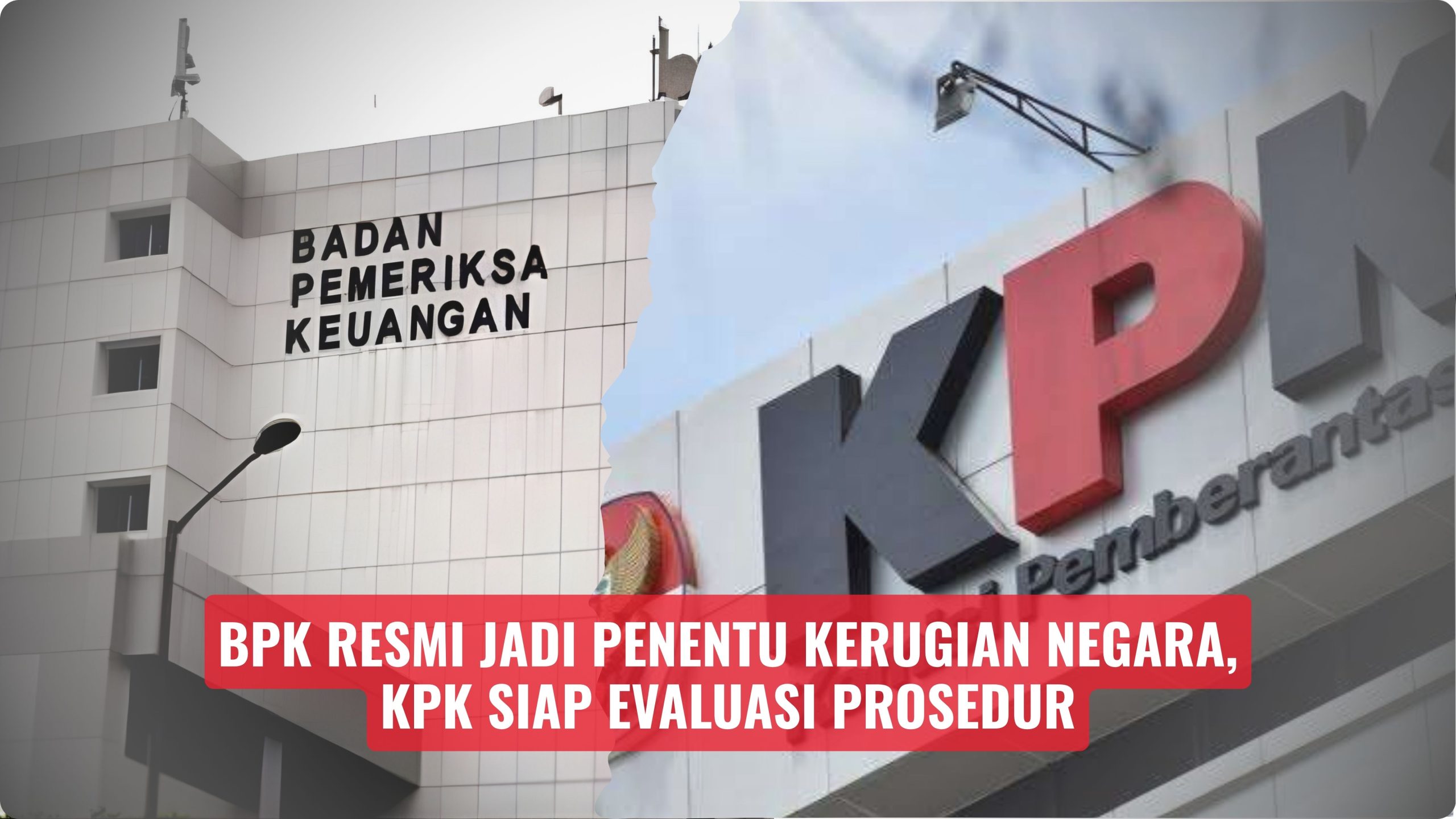 BPK Resmi Jadi Penentu Kerugian Negara, KPK Siap Evaluasi Prosedur