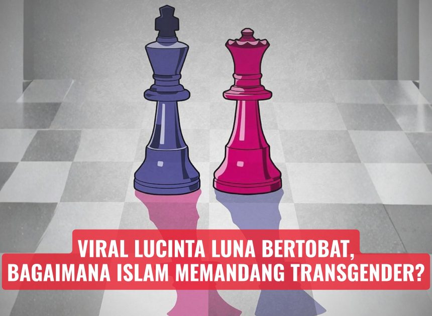 Viral Lucinta Luna Bertobat, Bagaimana Islam Memandang Transgender?