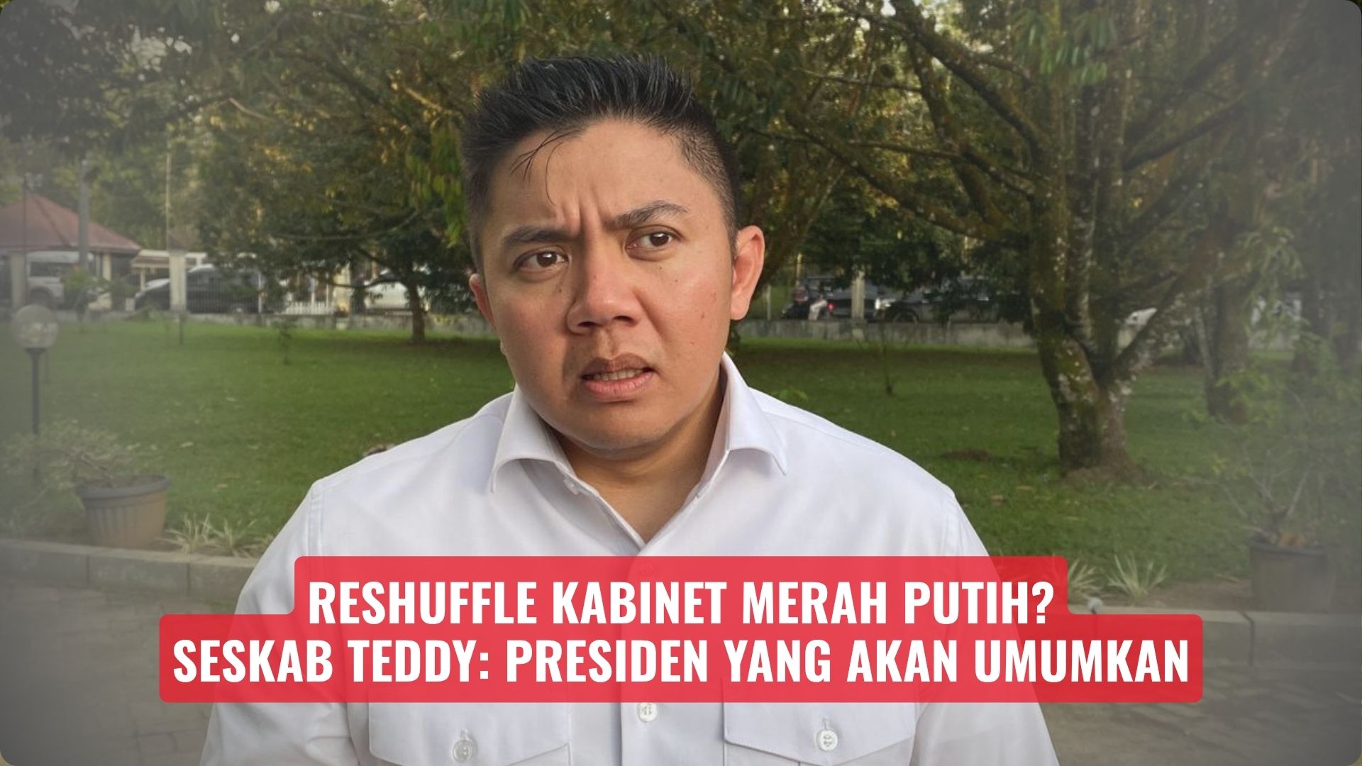 Reshuffle Kabinet Merah Putih? Seskab Teddy: Presiden yang Akan Umumkan