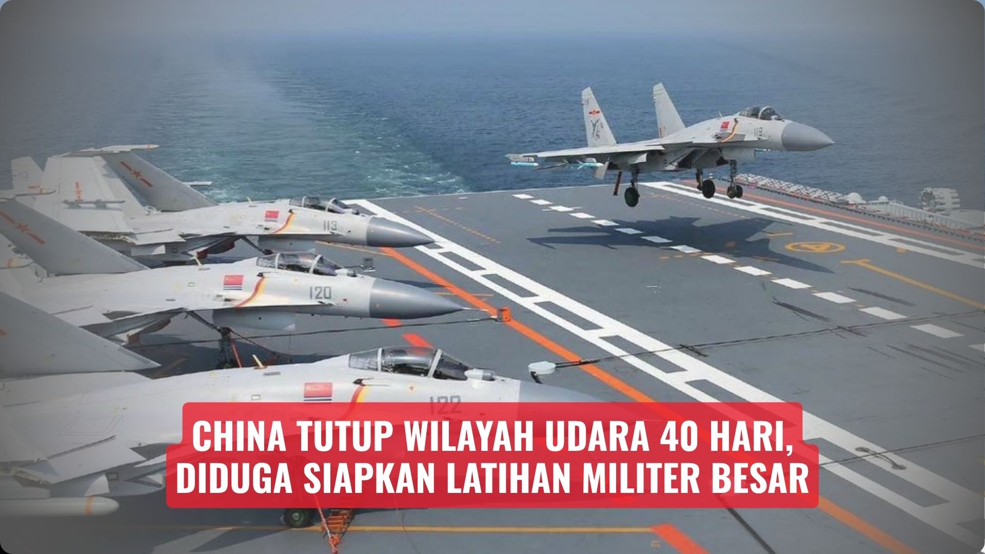 China Tutup Wilayah Udara 40 Hari, Diduga Siapkan Latihan Militer Besar