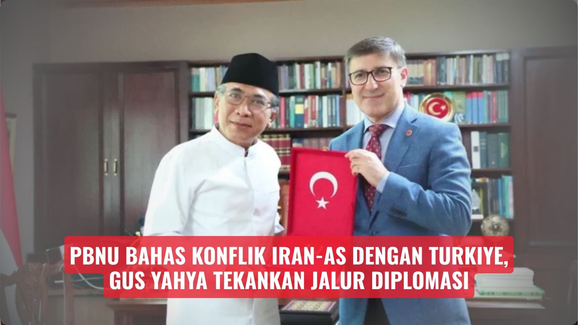 PBNU Bahas Konflik Iran-AS dengan Turkiye, Gus Yahya Tekankan Jalur Diplomasi