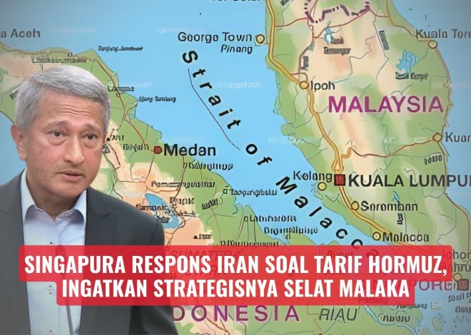Singapura Respons Iran soal Tarif Hormuz, Ingatkan Strategisnya Selat Malaka