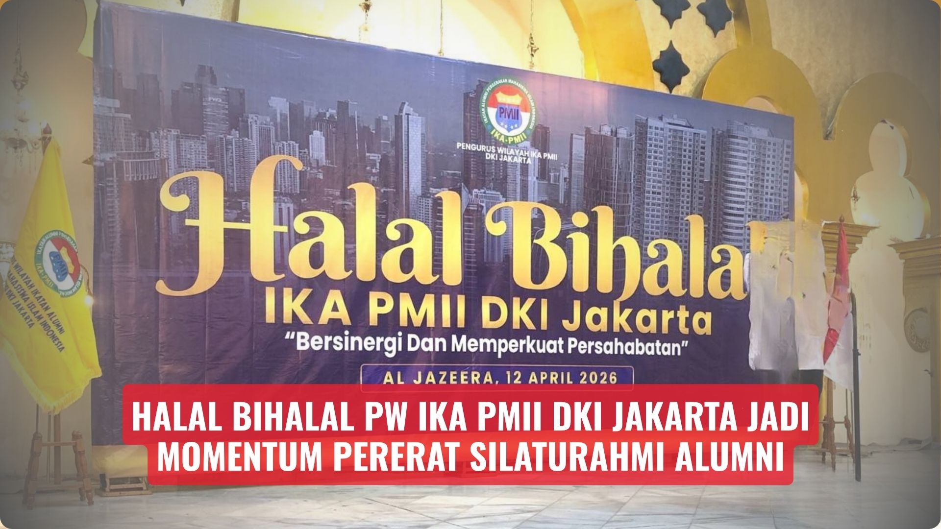 Halal Bihalal PW IKA PMII DKI Jakarta Jadi Momentum Pererat Silaturahmi Alumni