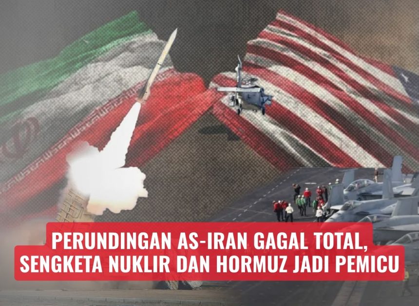 Perundingan AS-Iran Gagal Total, Sengketa Nuklir dan Hormuz Jadi Pemicu