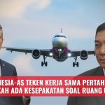 Indonesia-AS Teken Kerja Sama Pertahanan, Benarkah Ada Kesepakatan Soal Ruang Udara?