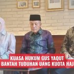 Kuasa Hukum Gus Yaqut Tegas Bantah Tuduhan Uang Kuota Haji 2024