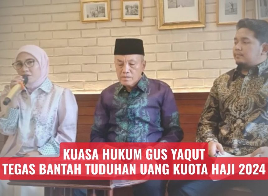 Kuasa Hukum Gus Yaqut Tegas Bantah Tuduhan Uang Kuota Haji 2024