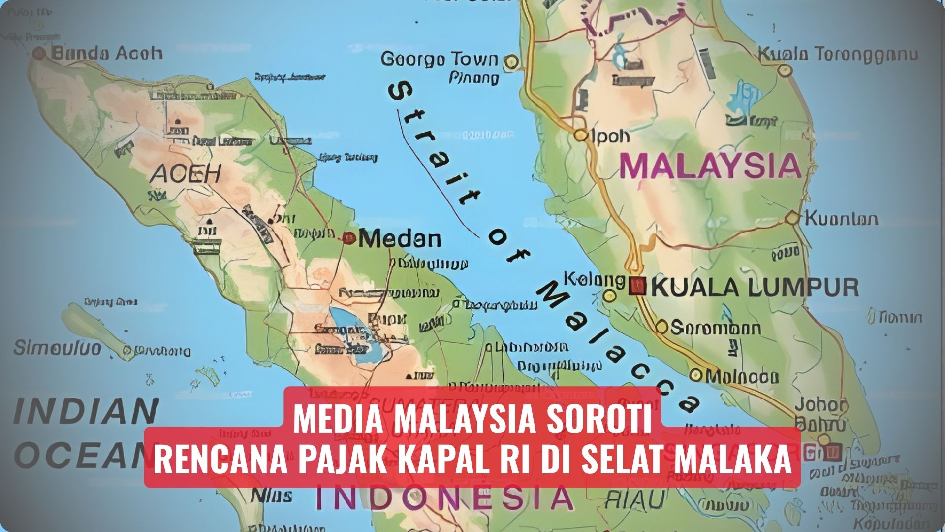 Media Malaysia Soroti Rencana Pajak Kapal RI di Selat Malaka