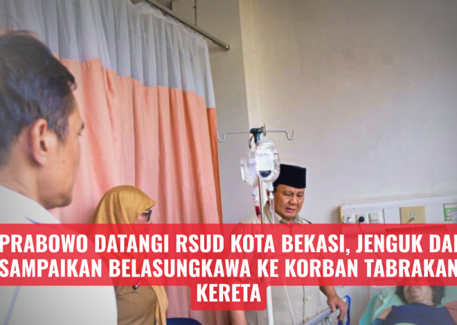 Prabowo Datangi RSUD Kota Bekasi, Jenguk dan Sampaikan Belasungkawa ke Korban Tabrakan Kereta