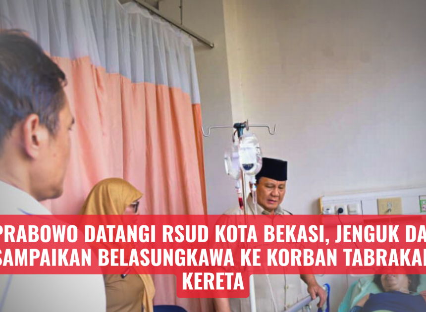 Prabowo Datangi RSUD Kota Bekasi, Jenguk dan Sampaikan Belasungkawa ke Korban Tabrakan Kereta