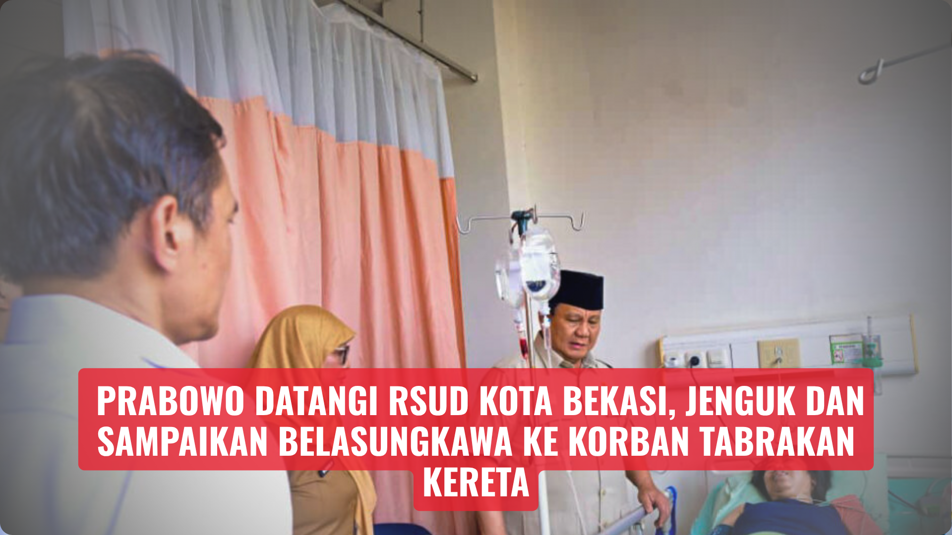 Prabowo Datangi RSUD Kota Bekasi, Jenguk dan Sampaikan Belasungkawa ke Korban Tabrakan Kereta