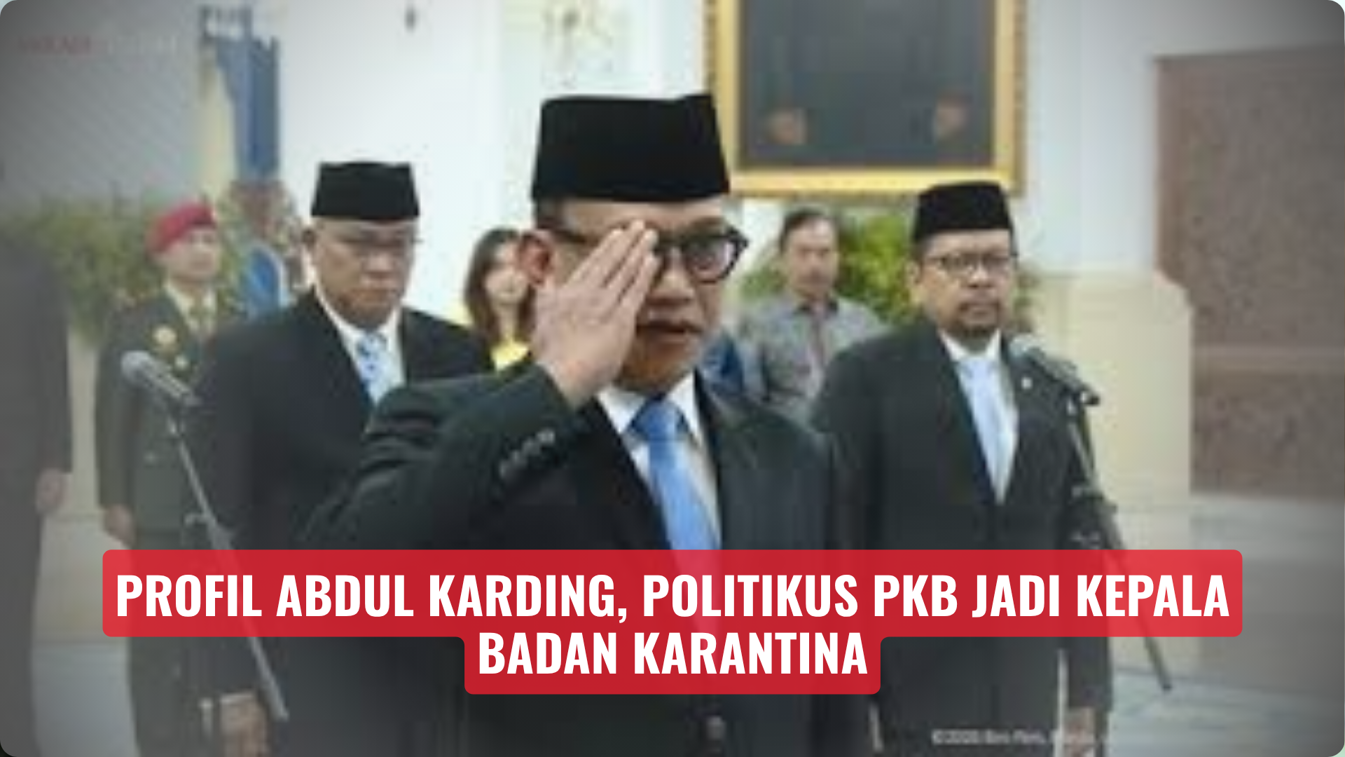 Profil Abdul Karding, Politikus PKB Jadi Kepala Badan Karantina