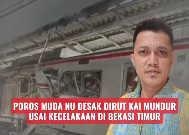 Poros Muda NU Desak Dirut KAI Mundur Usai Kecelakaan di Bekasi Timur