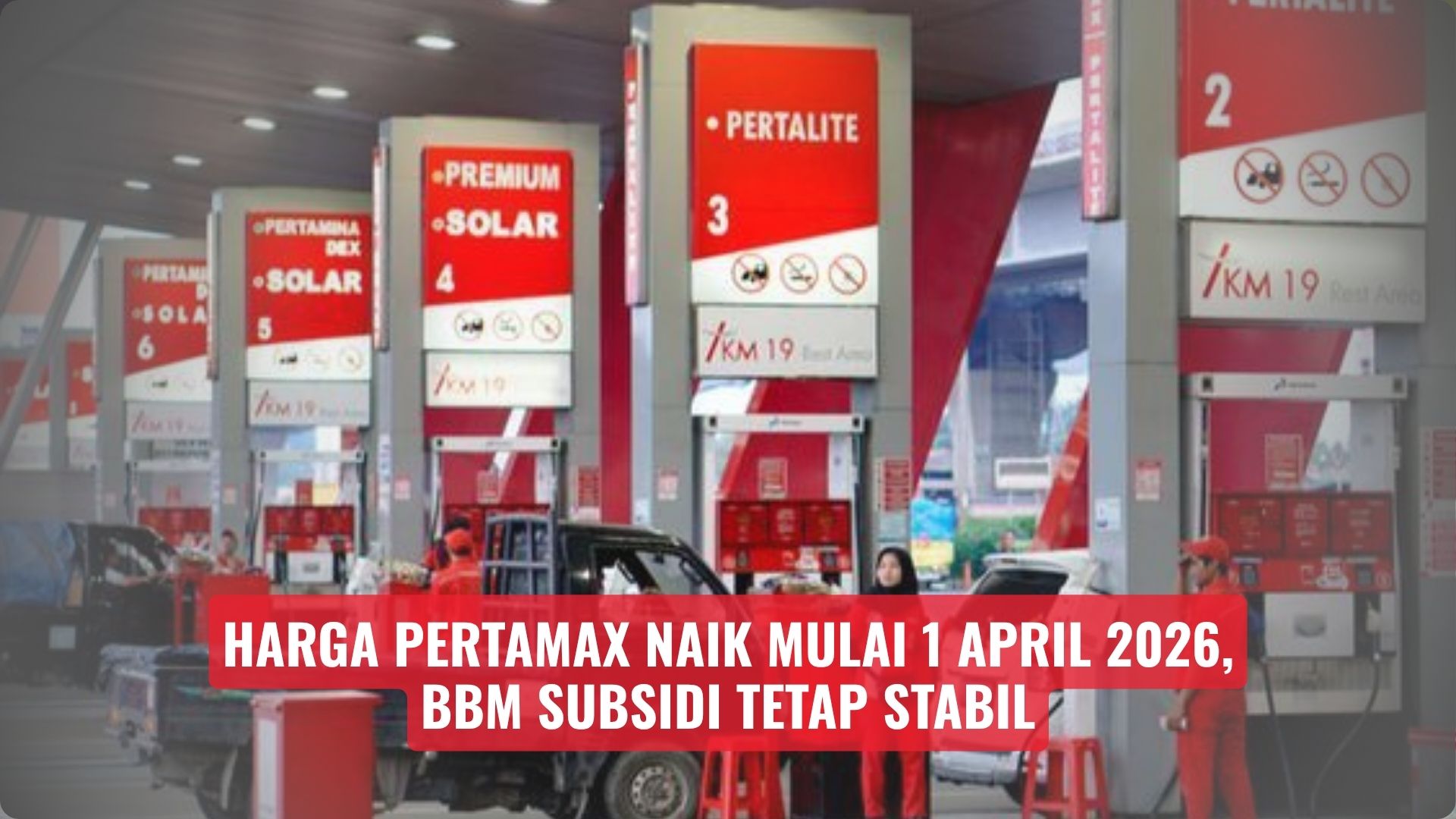Harga Pertamax Naik Mulai 1 April 2026, BBM Subsidi Tetap Stabil