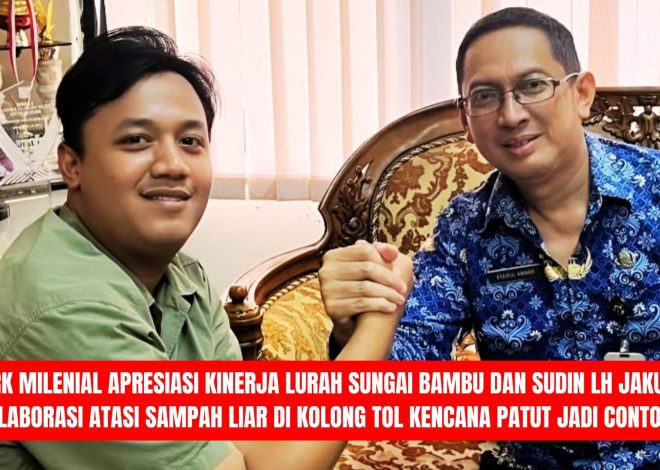 JURK Milenial Apresiasi Kinerja Lurah Sungai Bambu dan Sudin LH Jakut: Kolaborasi Atasi Sampah Liar di Kolong Tol Kencana Patut Jadi Contoh